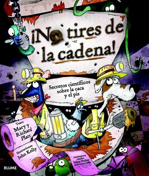 ¡NO TIRES DE LA CADENA! SECRETOS CIENTIFICOS SOBRE LA CACA Y EL PIS | 9788498016871 | PLATT, MARY/PLATT, RICHARD | Llibreria Ombra | Llibreria online de Rubí, Barcelona | Comprar llibres en català i castellà online