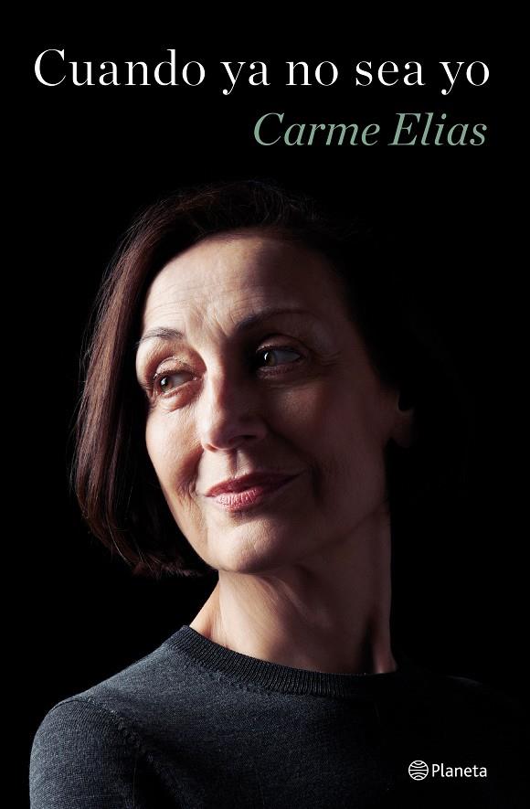 CUANDO YA NO SEA YO | 9788408269298 | ELIAS, CARME | Llibreria Ombra | Llibreria online de Rubí, Barcelona | Comprar llibres en català i castellà online
