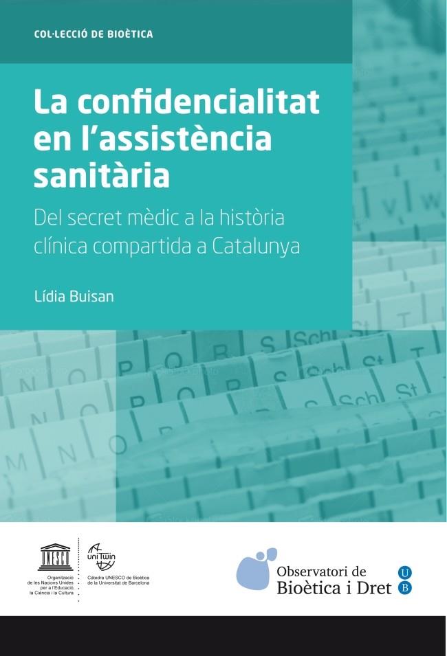 LA CONFIDENCIALITAT EN L'ASSISTÈNCIA SANITÀRIA | 9788447537334 | BUISAN ESPELETA, LÍDIA | Llibreria Ombra | Llibreria online de Rubí, Barcelona | Comprar llibres en català i castellà online