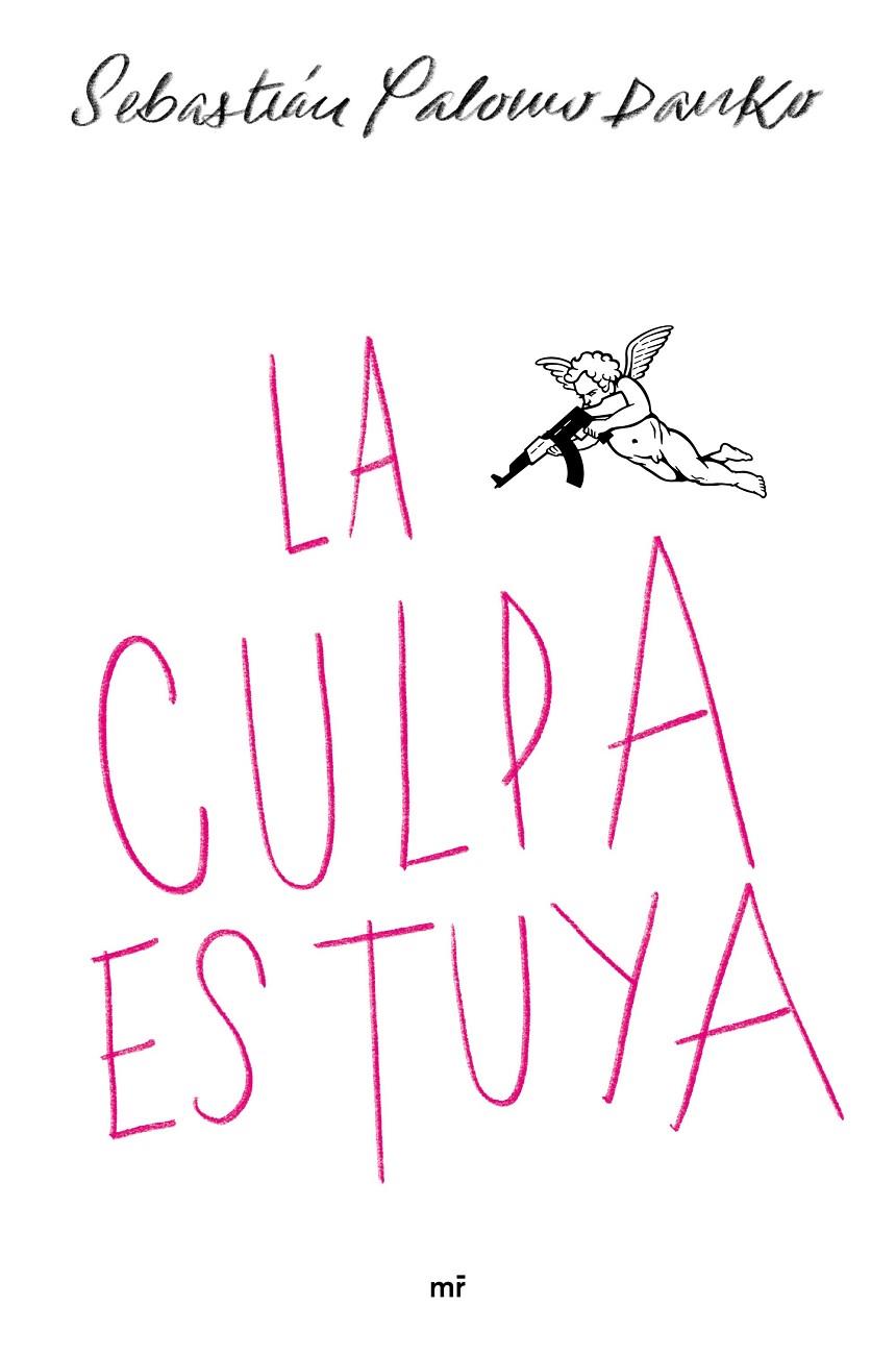 LA CULPA ES TUYA | 9788427045583 | PALOMO DANKO, SEBASTIÁN | Llibreria Ombra | Llibreria online de Rubí, Barcelona | Comprar llibres en català i castellà online
