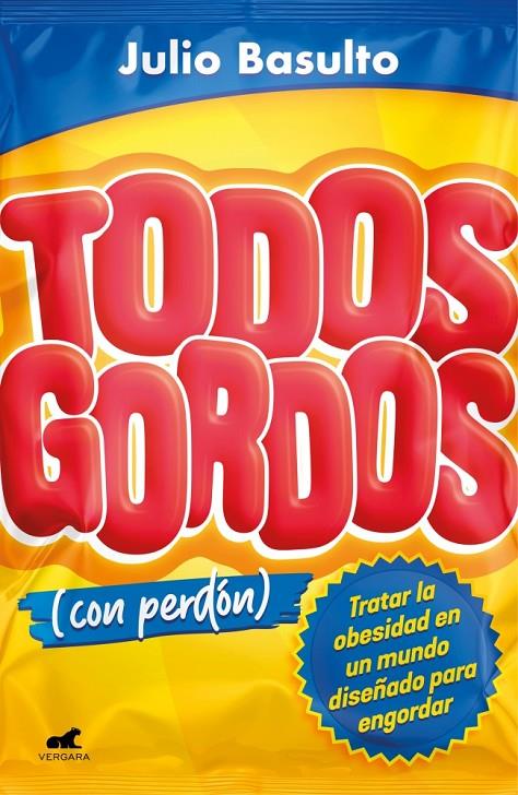 TODOS GORDOS (CON PERDÓN) | 9788494898372 | BASULTO, JULIO | Llibreria Ombra | Llibreria online de Rubí, Barcelona | Comprar llibres en català i castellà online