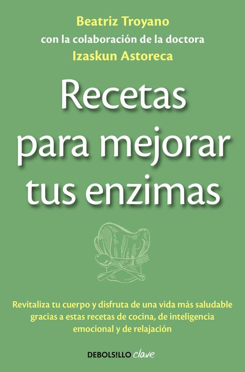 RECETAS PARA MEJORAR TUS ENZIMAS | 9788490625453 | TROYANO,BEATRIZ | Llibreria Ombra | Llibreria online de Rubí, Barcelona | Comprar llibres en català i castellà online