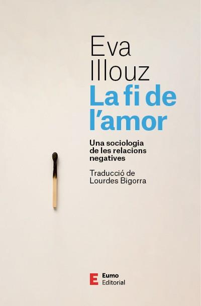 LA FI DE L'AMOR | 9788497668798 | ILLOUZ, EVA | Llibreria Ombra | Llibreria online de Rubí, Barcelona | Comprar llibres en català i castellà online