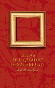 EL CAS DEL QUADRE DESAPAREGUT | 9788424646585 | JORDI SIERRA I FABRA | Llibreria Ombra | Llibreria online de Rubí, Barcelona | Comprar llibres en català i castellà online