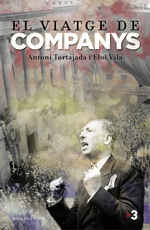 EL VIATGE DE COMPANYS | 9788415961499 | VILA,ELOI/TORTAJADA,TONI | Llibreria Ombra | Llibreria online de Rubí, Barcelona | Comprar llibres en català i castellà online