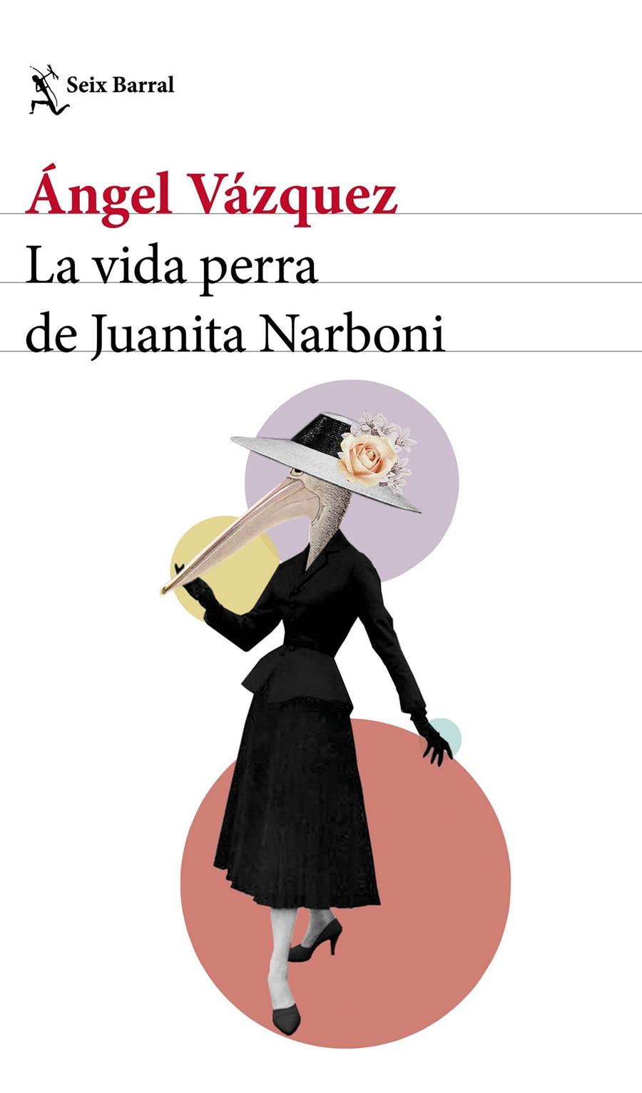 LA VIDA PERRA DE JUANITA NARBONI | 9788432232954 | VÁZQUEZ, ÁNGEL | Llibreria Ombra | Llibreria online de Rubí, Barcelona | Comprar llibres en català i castellà online