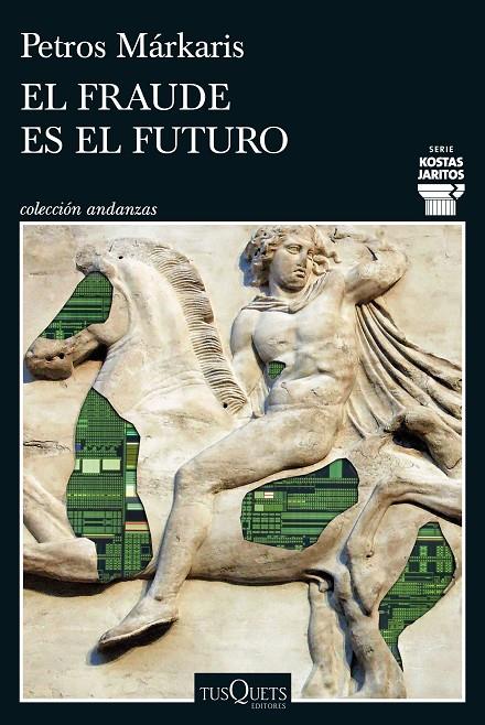 EL FRAUDE ES EL FUTURO (SERIE KOSTAS JARITOS 17) | 9788411077699 | MÁRKARIS, PETROS | Llibreria Ombra | Llibreria online de Rubí, Barcelona | Comprar llibres en català i castellà online