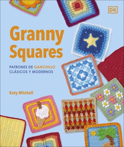 GRANNY SQUARES: PATRONES DE GANCHILLO CLÁSICOS Y MODERNOS | 9780241804612 | MITCHELL, KATY | Llibreria Ombra | Llibreria online de Rubí, Barcelona | Comprar llibres en català i castellà online