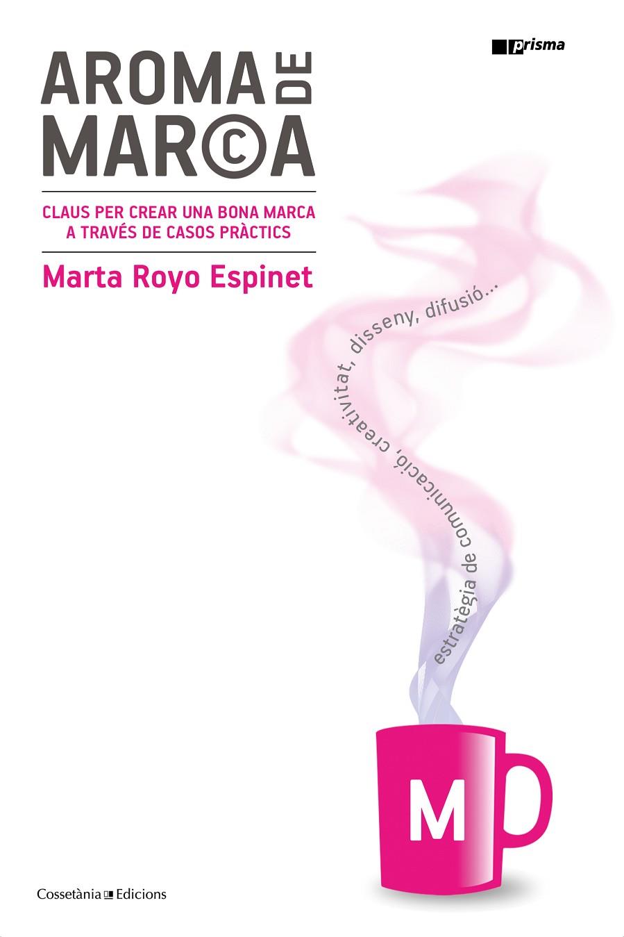 AROMA DE MARCA | 9788490347812 | ROYO ESPINET, MARTA | Llibreria Ombra | Llibreria online de Rubí, Barcelona | Comprar llibres en català i castellà online
