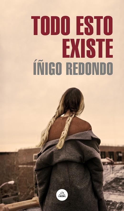 TODO ESTO EXISTE | 9788439736639 | REDONDO, ÍÑIGO | Llibreria Ombra | Llibreria online de Rubí, Barcelona | Comprar llibres en català i castellà online