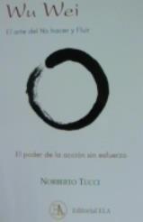 WU WEI. EL ARTE DEL NO HACER Y FLUIR | 9788499502212 | TUCCI ROMERO, NORBERTO | Llibreria Ombra | Llibreria online de Rubí, Barcelona | Comprar llibres en català i castellà online