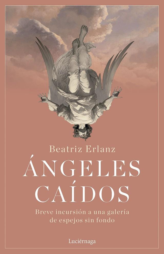 ÁNGELES CAÍDOS | 9788419996176 | ERLANZ, BEATRIZ | Llibreria Ombra | Llibreria online de Rubí, Barcelona | Comprar llibres en català i castellà online