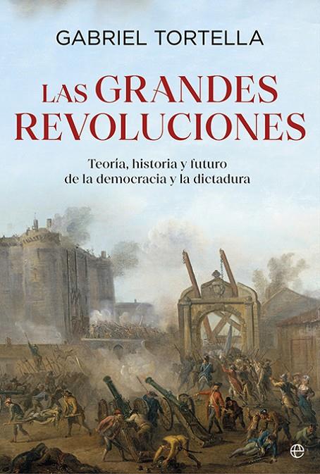 LAS GRANDES REVOLUCIONES | 9788413849935 | TORTELLA, GABRIEL | Llibreria Ombra | Llibreria online de Rubí, Barcelona | Comprar llibres en català i castellà online