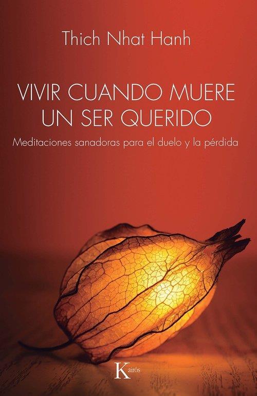 VIVIR CUANDO MUERE UN SER QUERIDO | 9788411213547 | , THICH NHAT HANH / NHAT HANH, THICH | Llibreria Ombra | Llibreria online de Rubí, Barcelona | Comprar llibres en català i castellà online