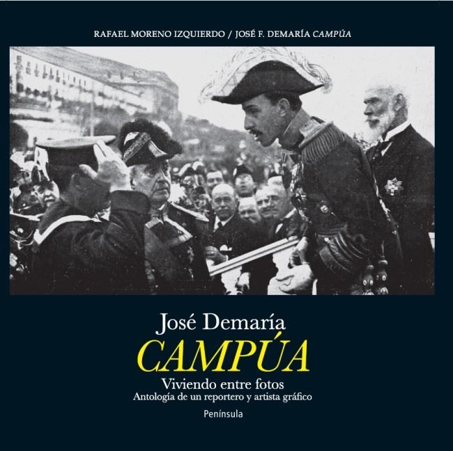 JOSÉ DEMARÍA CAMPÚA. VIVIENDO ENTRE FOTOS | 9788499422435 | JOSÉ ANTONIO FERNÁNDEZ/RAFAEL MORENO | Llibreria Ombra | Llibreria online de Rubí, Barcelona | Comprar llibres en català i castellà online
