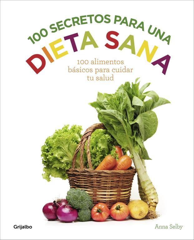 100 SECRETOS PARA UNA DIETA SANA | 9788416220922 | SELBY,ANNA | Llibreria Ombra | Llibreria online de Rubí, Barcelona | Comprar llibres en català i castellà online