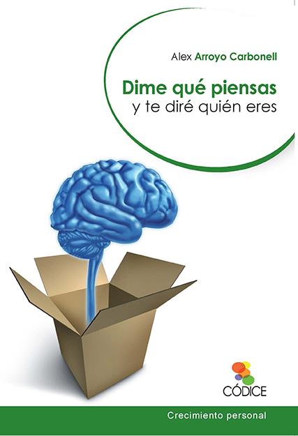 DIME QUÉ PIENSAS Y TE DIRÉ QUIÉN ERES | 9788415900481 | ARROYO CARBONELL, ÀLEX | Llibreria Ombra | Llibreria online de Rubí, Barcelona | Comprar llibres en català i castellà online