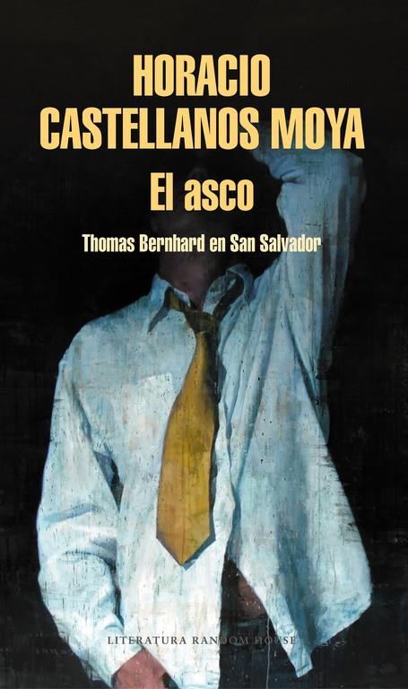 EL ASCO | 9788439734345 | HORACIO CASTELLANOS MOYA | Llibreria Ombra | Llibreria online de Rubí, Barcelona | Comprar llibres en català i castellà online