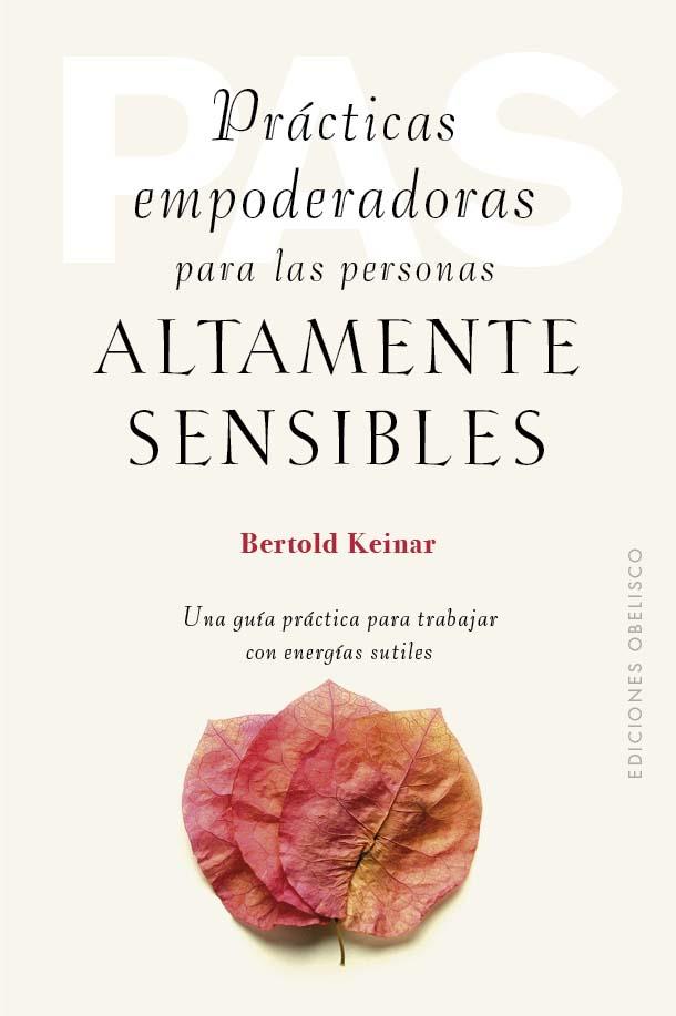 PRÁCTICAS EMPODERADORAS PARA LAS PERSONAS ÁLTAMENTE SENSIBLES | 9788411721011 | KEINAR, BERTOLD | Llibreria Ombra | Llibreria online de Rubí, Barcelona | Comprar llibres en català i castellà online