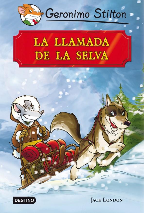 LA LLAMADA DE LA SELVA DE JACK LONDON | 9788408007470 | GERONIMO STILTON | Llibreria Ombra | Llibreria online de Rubí, Barcelona | Comprar llibres en català i castellà online