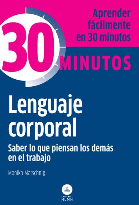 LENGUAJE CORPORAL, SABER QUE PIENSAN LOS DEMÁS EN EL TRABAJO | 9788415618089 | MONIKA MATSCHNIG | Llibreria Ombra | Llibreria online de Rubí, Barcelona | Comprar llibres en català i castellà online