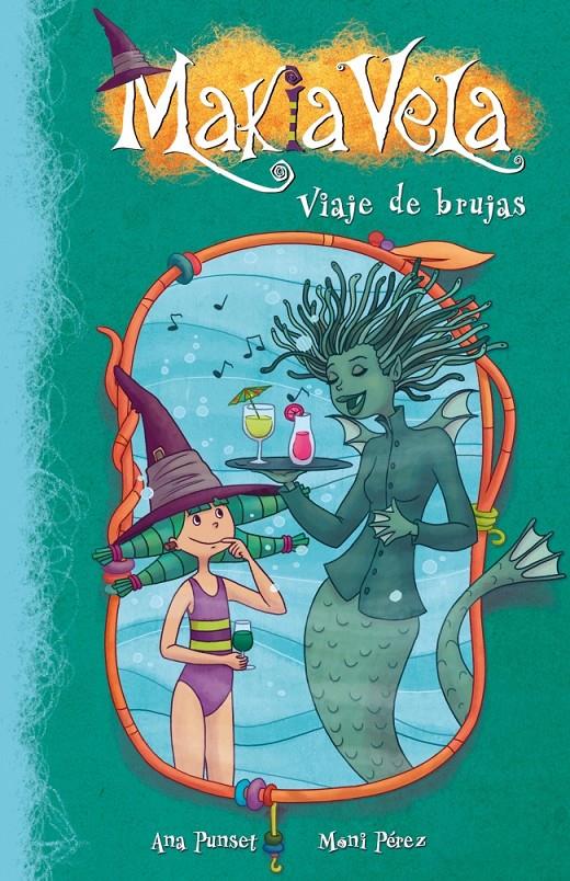 VIAJE DE BRUJAS 7 MAKIA VELA | 9788448834913 | ANA PUNSET - MONI PEREZ | Llibreria Ombra | Llibreria online de Rubí, Barcelona | Comprar llibres en català i castellà online