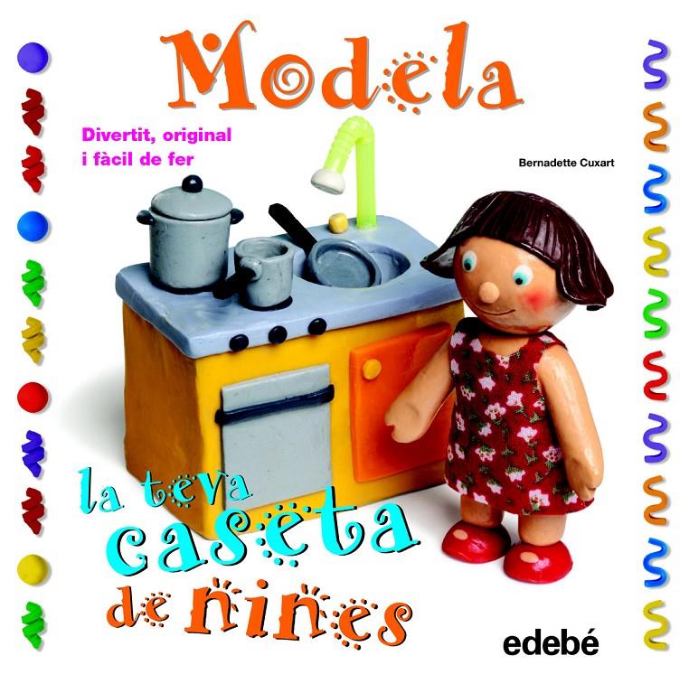 MODELA LA TEVA CASETA DE NINES | 9788468311661 | CUXART PICART, BERNADETTE | Llibreria Ombra | Llibreria online de Rubí, Barcelona | Comprar llibres en català i castellà online