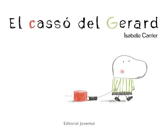 EL CASSO DEL GERARD | 9788426137821 | ISABELLE CARRIER | Llibreria Ombra | Llibreria online de Rubí, Barcelona | Comprar llibres en català i castellà online
