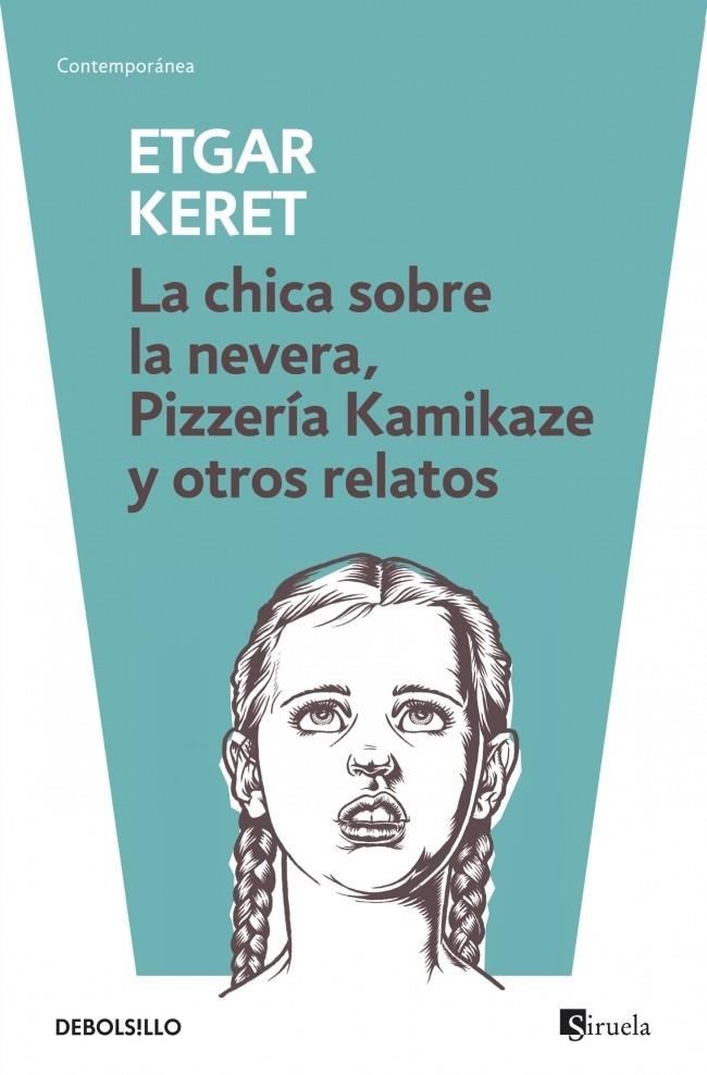LA CHICA SOBRE LA NEVERA / PIZZERÍA KAMIKAZE Y OTROS RELATOS | 9788499895512 | ETGAR KERET | Llibreria Ombra | Llibreria online de Rubí, Barcelona | Comprar llibres en català i castellà online