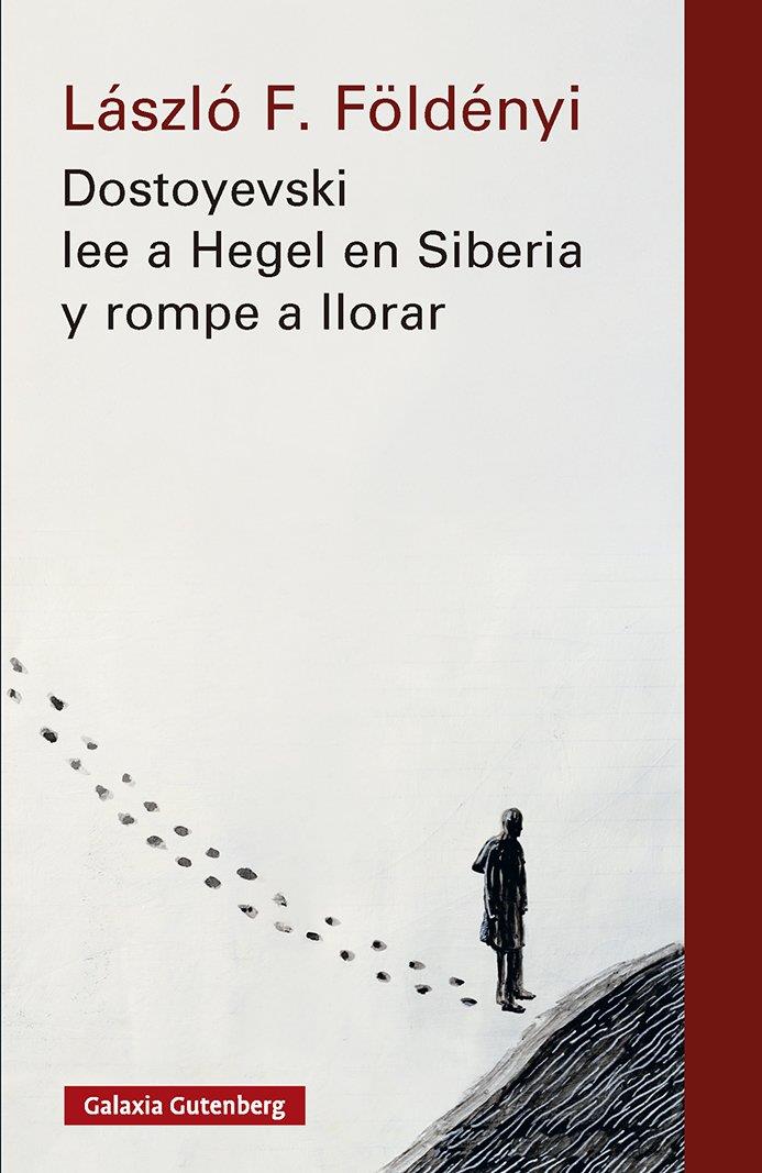 DOSTOYEVSKI LEE A HEGEL EN SIBERIA Y ROMPE A LLORAR- NOVA ED. | 9791388019555 | FOLDENYI, LASZLO F. | Llibreria Ombra | Llibreria online de Rubí, Barcelona | Comprar llibres en català i castellà online