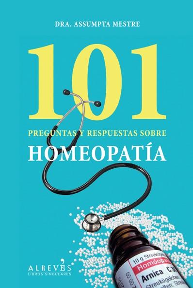 101 PREGUNTAS Y RESPUESTAS SOBRE HOMEOPATIA | 9788415098553 | ASSUMPTA MESTRE | Llibreria Ombra | Llibreria online de Rubí, Barcelona | Comprar llibres en català i castellà online