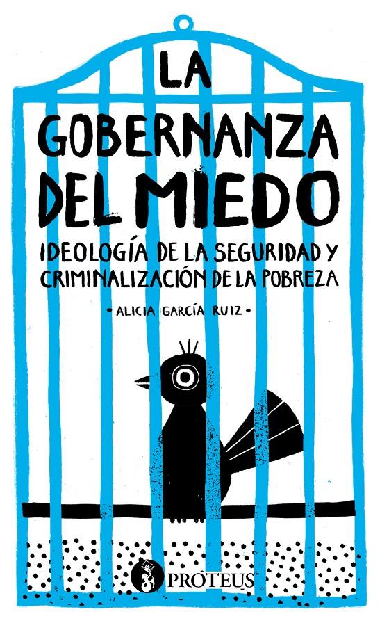 LA GOBERNANZA DEL MIEDO IDEOLOGIA DE LA SEGURIDAD Y CRIMINALIZACION DE LA POBREZA | 9788415549512 | ALICIA GARCIA RUIZ | Llibreria Ombra | Llibreria online de Rubí, Barcelona | Comprar llibres en català i castellà online
