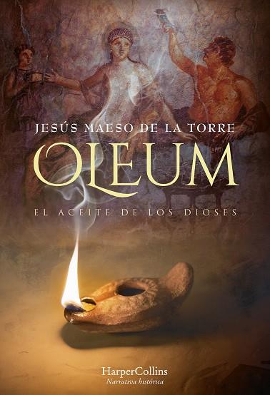 OLEUM. EL ACEITE DE LOS DIOSES | 9788491394709 | MAESO DE LA TORRE, JESÚS | Llibreria Ombra | Llibreria online de Rubí, Barcelona | Comprar llibres en català i castellà online