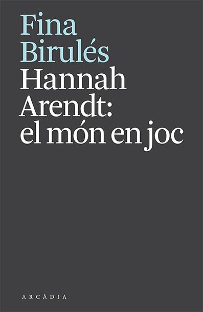HANNAH ARENDT: EL MÓN EN JOC | 9788412592610 | BIRULÉS, FINA | Llibreria Ombra | Llibreria online de Rubí, Barcelona | Comprar llibres en català i castellà online