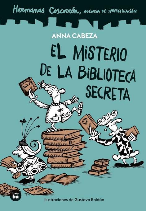 HERMANAS COSCORRÓN. AGENCIA DE INVESTIGACIÓN. EL MISTERIO DE LA BIBLIOTECA SECRE | 9788410860117 | CABEZA, ANNA | Llibreria Ombra | Llibreria online de Rubí, Barcelona | Comprar llibres en català i castellà online