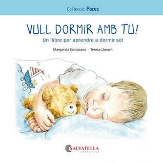 VULL DORMIR AMB TU! | 9788419565242 | SANTACANA GIBERT, MARGARIDA | Llibreria Ombra | Llibreria online de Rubí, Barcelona | Comprar llibres en català i castellà online