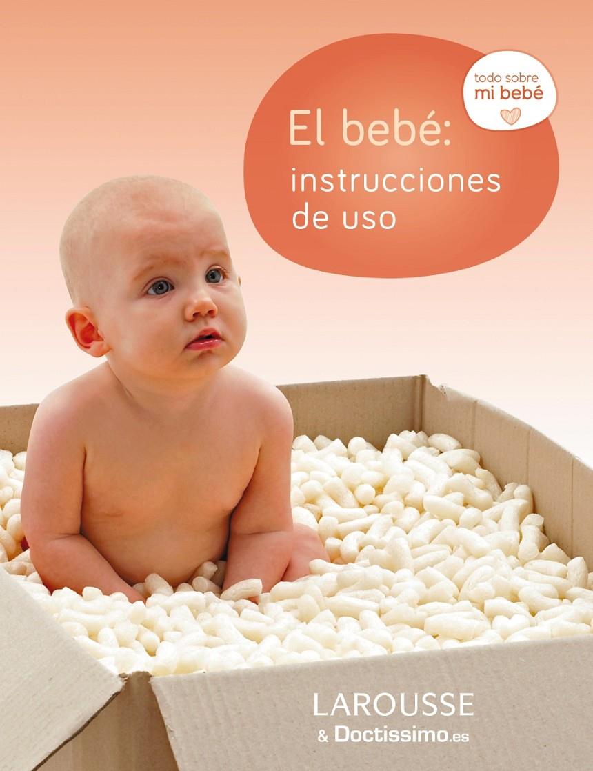 EL BEBÉ INSTRUCCIONES DE USO | 9788415785606 | LAROUSSE EDITORIAL | Llibreria Ombra | Llibreria online de Rubí, Barcelona | Comprar llibres en català i castellà online