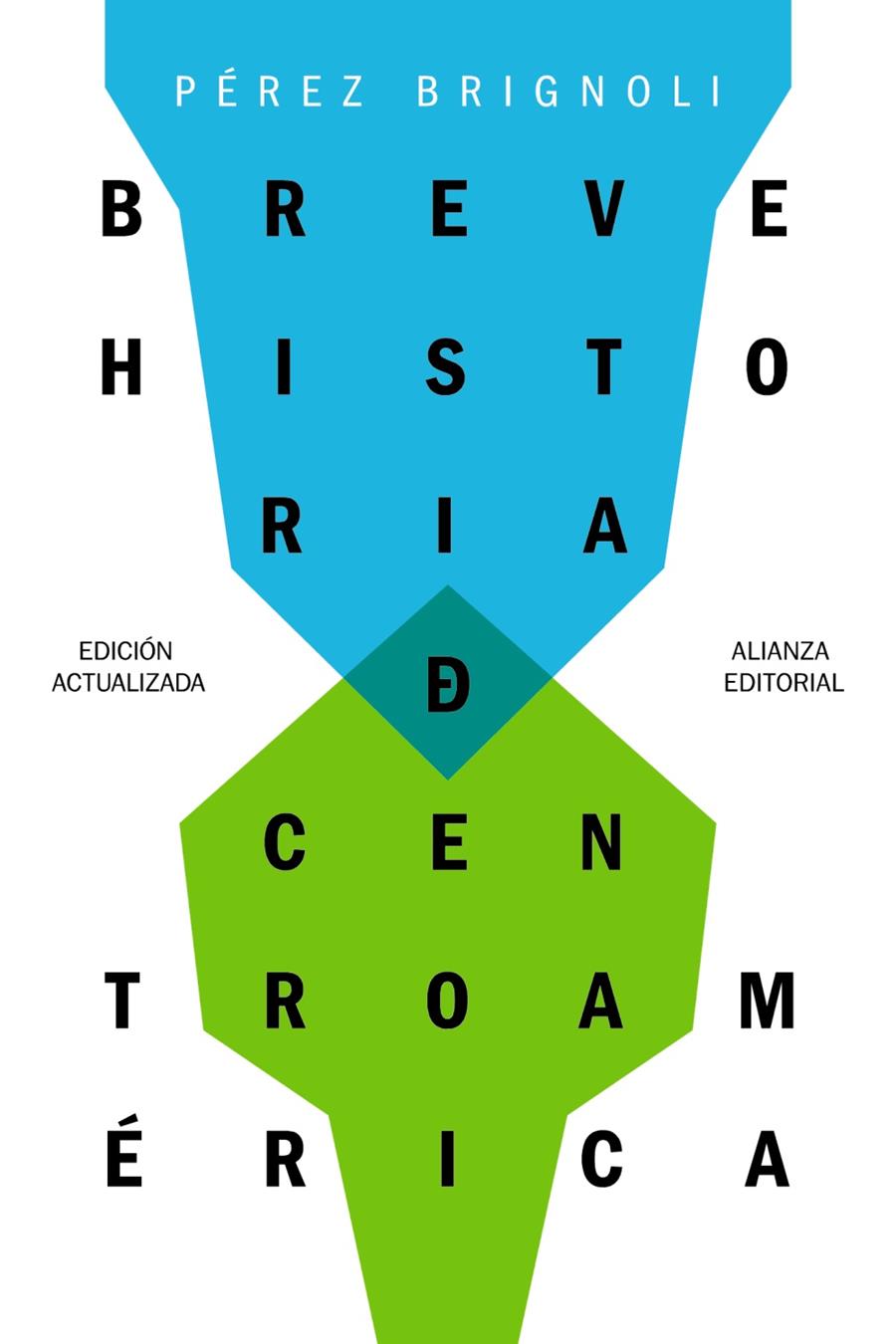 BREVE HISTORIA DE CENTROAMÉRICA | 9788491811923 | PÉREZ BRIGNOLI, HÉCTOR | Llibreria Ombra | Llibreria online de Rubí, Barcelona | Comprar llibres en català i castellà online