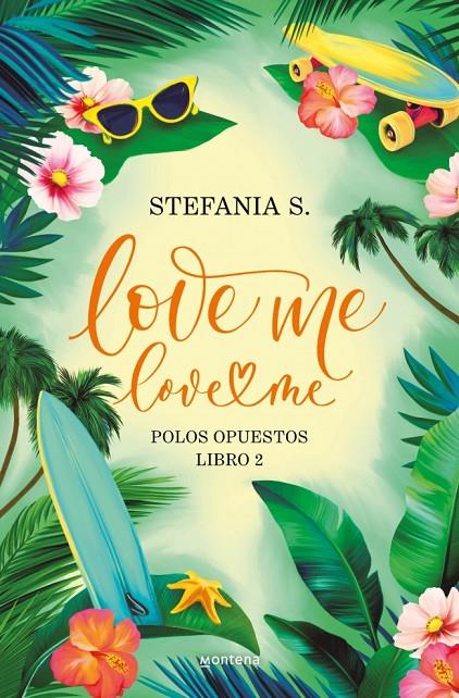 LOVE ME, LOVE ME. LIBRO 2 - POLOS OPUESTOS | 9788410396043 | S., STEFANIA | Llibreria Ombra | Llibreria online de Rubí, Barcelona | Comprar llibres en català i castellà online