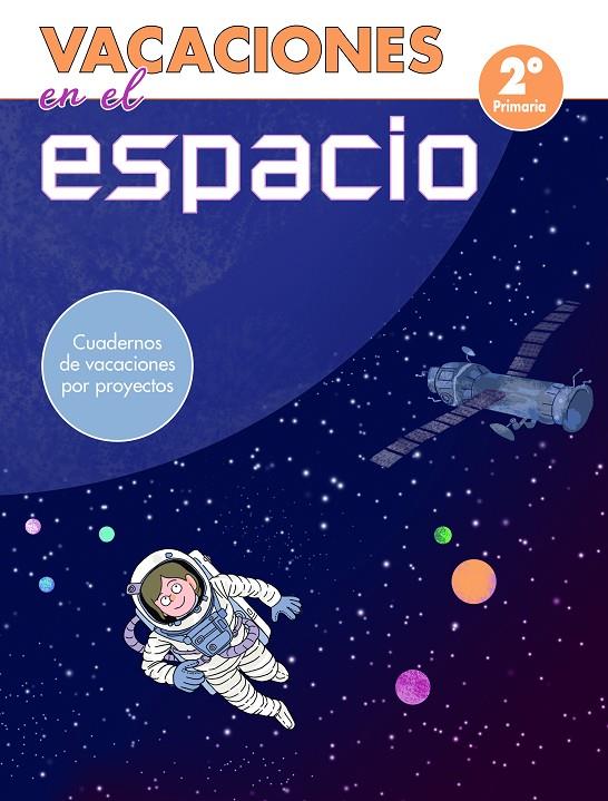 VACACIONES EN EL ESPACIO - 2º DE PRIMARIA | 9788448853051 | VARIOS AUTORES, | Llibreria Ombra | Llibreria online de Rubí, Barcelona | Comprar llibres en català i castellà online