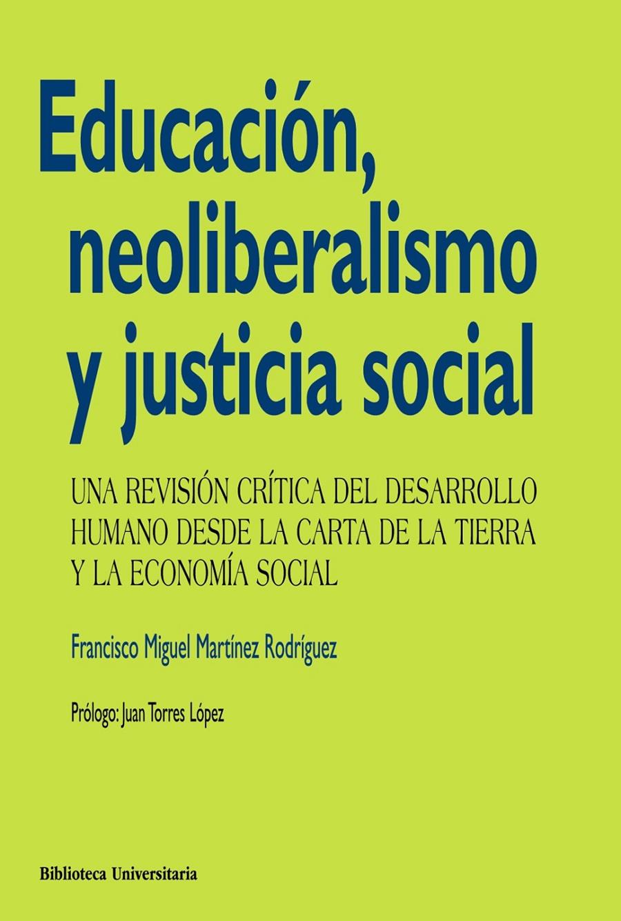 EDUCACIÓN NEOLIBERALISMO Y JUSTICIA SOCIAL | 9788436828894 | FRANCISCO MIGUEL MARTINEZ RODRIGUEZ | Llibreria Ombra | Llibreria online de Rubí, Barcelona | Comprar llibres en català i castellà online