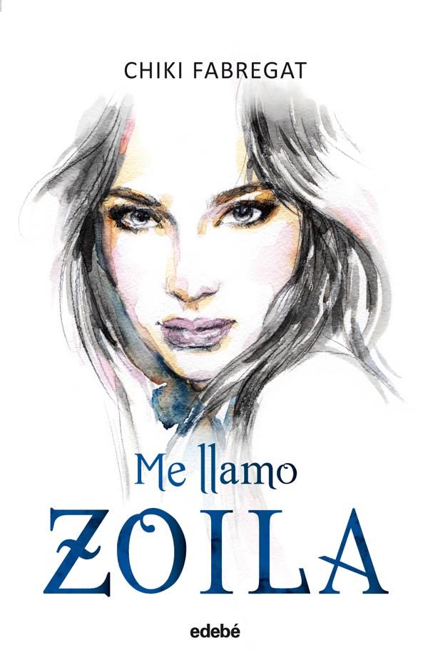 ME LLAMO ZOILA (VOLUMEN I) | 9788468324982 | FABREGAT, CHIKI/SEUDÓNIMO | Llibreria Ombra | Llibreria online de Rubí, Barcelona | Comprar llibres en català i castellà online