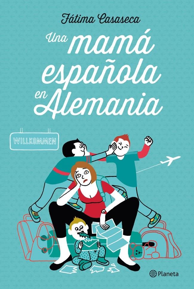 UNA MAMÁ ESPAÑOLA EN ALEMANIA | 9788408112549 | FÁTIMA CASASECA | Llibreria Ombra | Llibreria online de Rubí, Barcelona | Comprar llibres en català i castellà online
