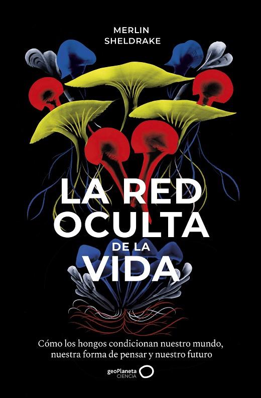 LA RED OCULTA DE LA VIDA | 9788408235316 | SHELDRAKE, MERLIN | Llibreria Ombra | Llibreria online de Rubí, Barcelona | Comprar llibres en català i castellà online