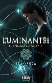 LUMINANTES EL ENIGMA DE NORAH | 9788415579298 | IBAN ROCA | Llibreria Ombra | Llibreria online de Rubí, Barcelona | Comprar llibres en català i castellà online