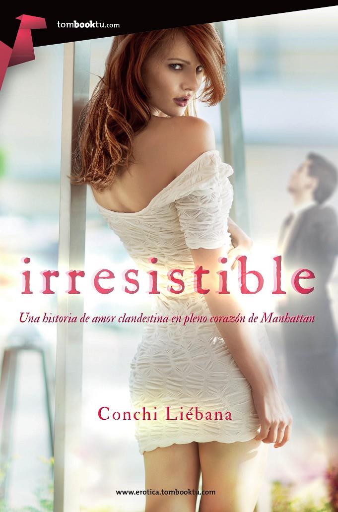 IRRESISTIBLE | 9788415747475 | LIÉBANA GARCÍA, CONCHI | Llibreria Ombra | Llibreria online de Rubí, Barcelona | Comprar llibres en català i castellà online