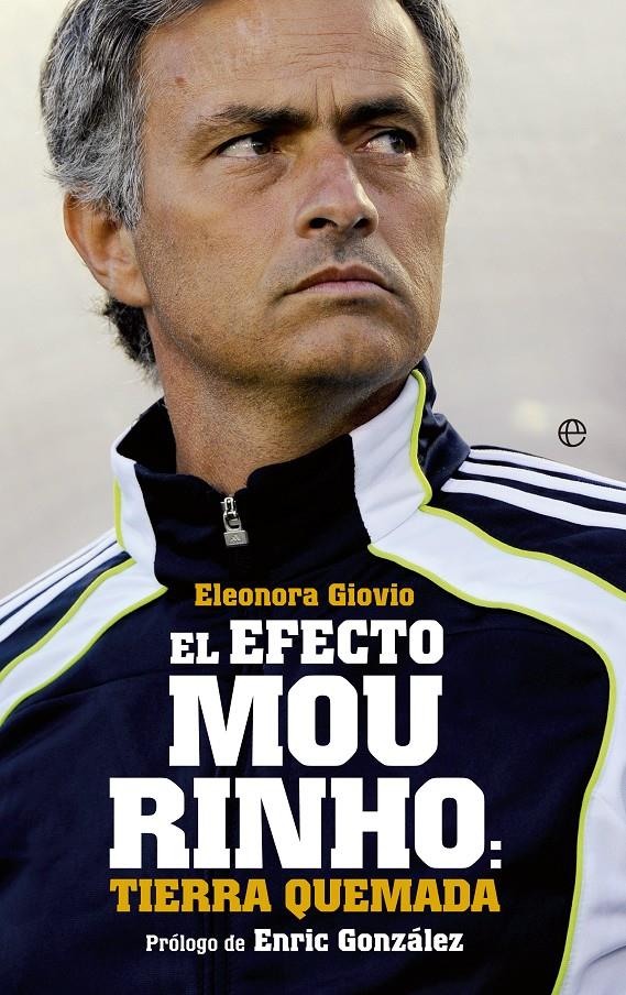 EL EFECTO MOURINHO TIERRA QUEMADA | 9788499709352 | ELEONORA GIOVIO | Llibreria Ombra | Llibreria online de Rubí, Barcelona | Comprar llibres en català i castellà online