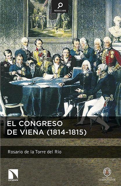 EL CONGRESO DE VIENA (1814-1815) | 9788490970393 | ROSARIO DE LA TORRE DEL RÍO | Llibreria Ombra | Llibreria online de Rubí, Barcelona | Comprar llibres en català i castellà online