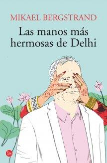 LAS MANOS MÁS HERMOSAS DE DELHI (BOLSILLO) | 9788466327824 | MIKAEL BERGSTRAND | Llibreria Ombra | Llibreria online de Rubí, Barcelona | Comprar llibres en català i castellà online
