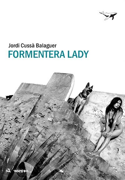 FORMENTERA LADY | 9788412220575 | CUSSÀ, JORDI | Llibreria Ombra | Llibreria online de Rubí, Barcelona | Comprar llibres en català i castellà online